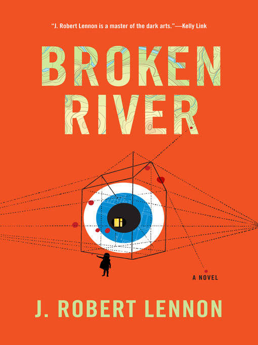 Title details for Broken River by J. Robert Lennon - Available